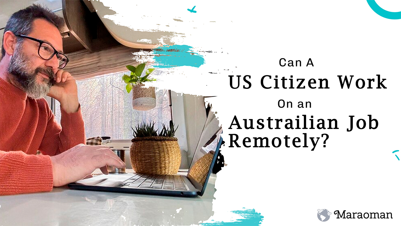 Can a us citizen can work on an australian job remotely