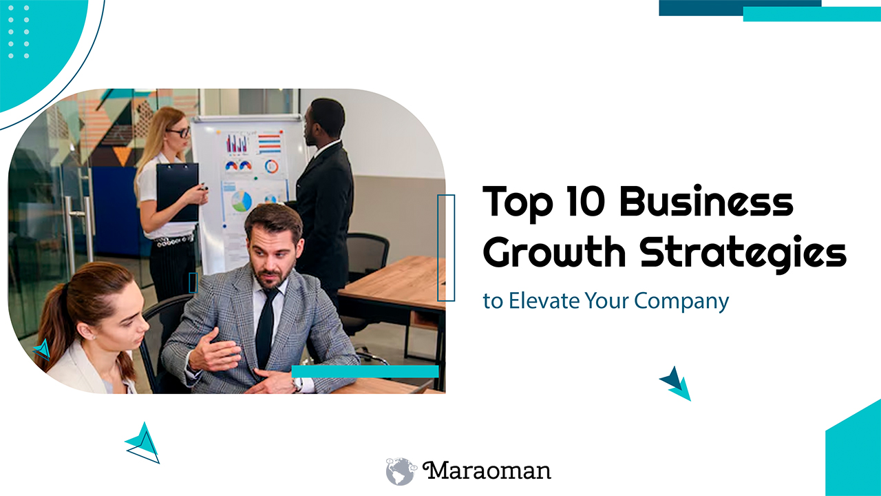 Top Business Growth Strategies to Elevate your Business