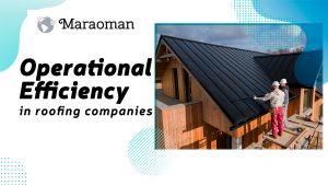 Operational Efficiency in Roofing Companies
